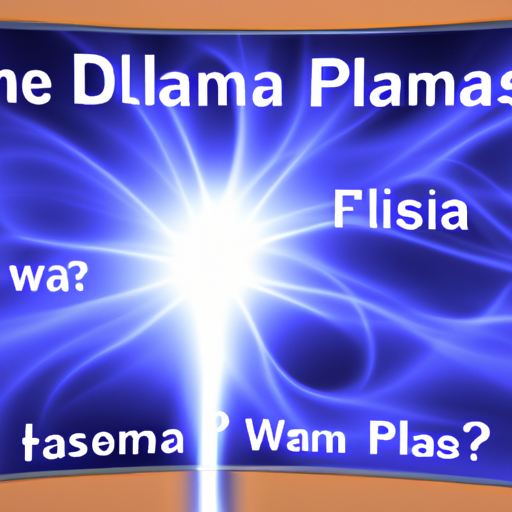 Firstly, what is Plasma?